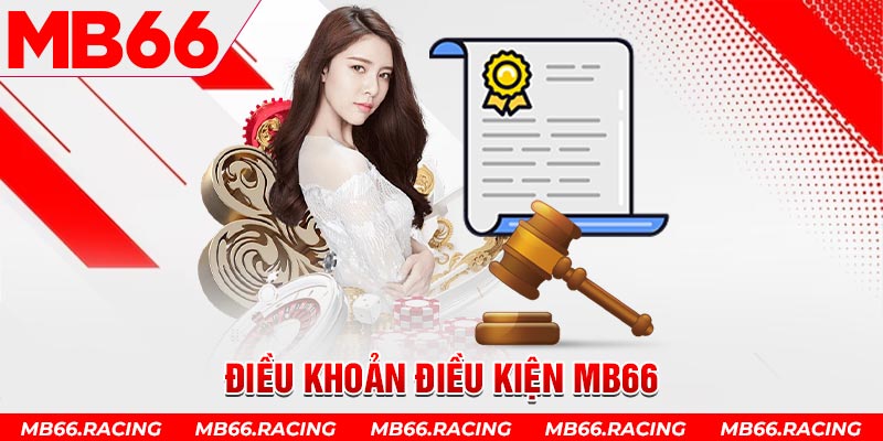 Điều Khoản Điều Kiện MB66 - Quy Định Cho Mọi Hội Viên